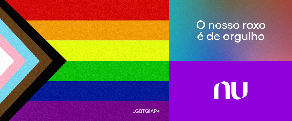 Nosso roxo é de orgulho: imagem da bandeira LGBTQIA+ com o logo no Nubank e os escritos 